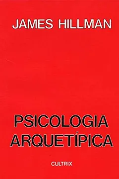 Livro Psicologia Arquetípica - Resumo, Resenha, PDF, etc.