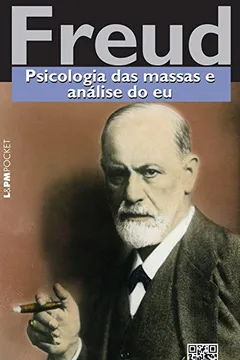 Livro Psicologia Das Massas E Análise Do Eu - Coleção L&PM Pocket - Resumo, Resenha, PDF, etc.