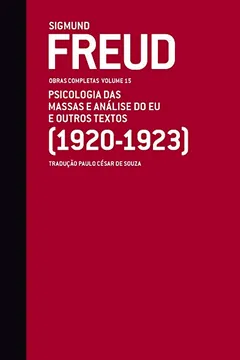 Livro Psicologia das Massas e Análise do Eu e Outros Textos. 1920-1923 - Resumo, Resenha, PDF, etc.