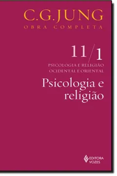 Livro Psicologia e Religião - Volume11/ 1. Coleção Obras Completas de C. G. Jung - Resumo, Resenha, PDF, etc.
