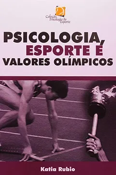 Livro Psicologia, Esporte E Valores Olimpicos - Resumo, Resenha, PDF, etc.