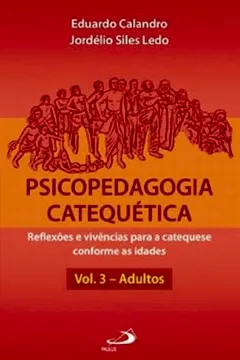 Livro Psicopedagogia Catequetica. Adultos - Volume 3 - Resumo, Resenha, PDF, etc.