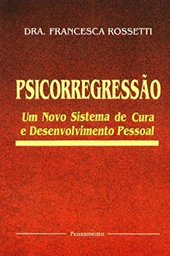 Livro Psicorregressao - Resumo, Resenha, PDF, etc.