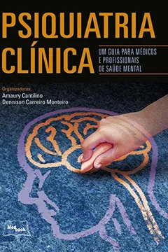 Livro Psiquiatria Clínica: um Guia Para Médicos e Profissionais de Saúde Mental - Resumo, Resenha, PDF, etc.