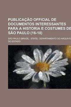 Capa do livro Publicacao Official de Documentos Interessantes Para a Historia E Costumes de Sao Paulo (16-18)