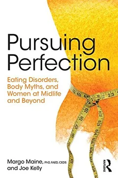 Livro Pursuing Perfection: Eating Disorders, Body Myths, and Women at Midlife and Beyond - Resumo, Resenha, PDF, etc.