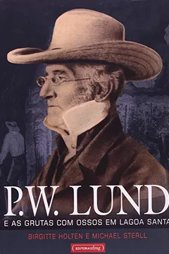 Livro P.W. Lund - E As Grutas Com Ossos Em Lagoa Santa - Resumo, Resenha, PDF, etc.