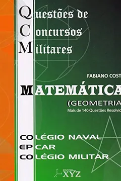 Livro QCM. Questões de Concursos Militares. Colégio Naval. EPCAR. Colégio Militar. Matemática. Geometria - Resumo, Resenha, PDF, etc.