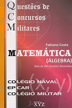 Livro QCM. Questões de Concursos Militares. Matemática Álgebra CN/EPCAR/CM - Resumo, Resenha, PDF, etc.