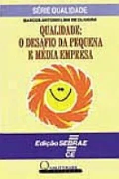Livro Qualidade. O Desafio Da Pequena E Media Empresa - Resumo, Resenha, PDF, etc.