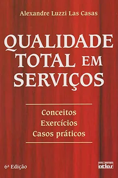 Livro Qualidade Total em Serviços. Conceitos, Exercícios, Casos Práticos - Resumo, Resenha, PDF, etc.
