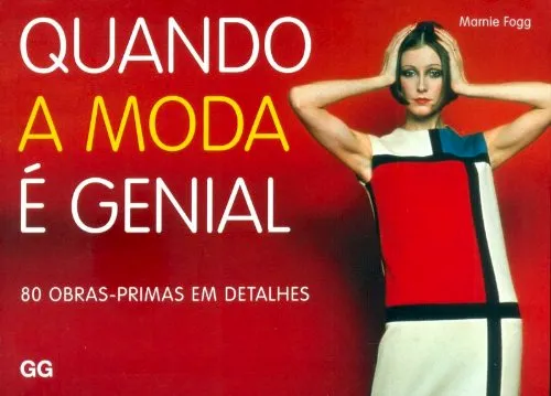 Livro Quando A Moda É Genial. 80 Obras-Primas em Detalhes - Resumo, Resenha, PDF, etc.