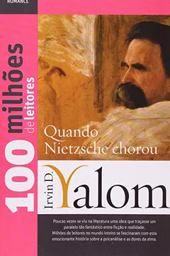 Livro Quando Nietzsche Chorou - Coleção 100 Milhões de Leitores - Resumo, Resenha, PDF, etc.