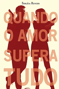 Livro Quando o Amor Supera Tudo - Resumo, Resenha, PDF, etc.