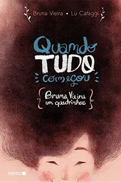 Livro Quando Tudo Começou. Bruna Vieira em Quadrinhos - Resumo, Resenha, PDF, etc.