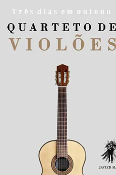 Capa do livro Quarteto de Violoes: Tres Dias Em Outono