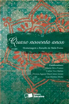 Livro Quase Noventa Anos. Homenagem A Ranulfo De Melo Freire - Resumo, Resenha, PDF, etc.