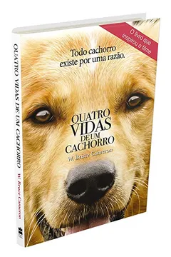 Livro Quatro Vidas de Um Cachorro - Filme - Resumo, Resenha, PDF, etc.