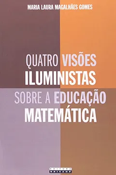 Livro Quatro Visões Iluministas Sobre A Educação Matemática - Resumo, Resenha, PDF, etc.