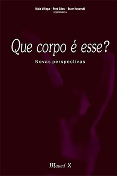 Livro Que Corpo é Esse? Novas Perspectivas - Resumo, Resenha, PDF, etc.