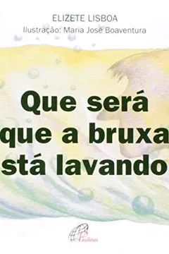 Livro Que Será que a Bruxa Está Lavando? - Resumo, Resenha, PDF, etc.