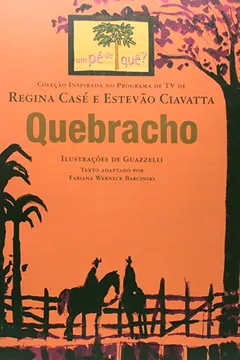 Livro Quebracho - Coleção Inspirada no Programa Um Pé de quê? - Resumo, Resenha, PDF, etc.