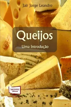 Livro Queijos - Uma Introduçao - Resumo, Resenha, PDF, etc.