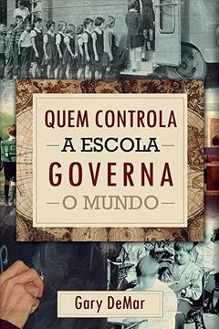 Livro Quem Controla A Escola Governa O Mundo - Resumo, Resenha, PDF, etc.