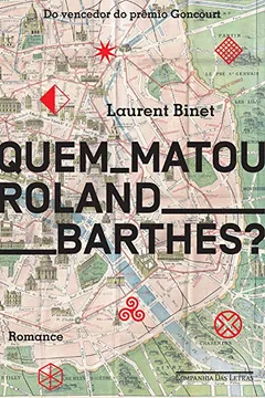 Livro Quem Matou Roland Barthes? - Resumo, Resenha, PDF, etc.