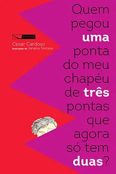 Livro Quem Pegou Uma Ponta do Meu Chapéu de Três Pontas que Agora Só Tem Duas? - Resumo, Resenha, PDF, etc.