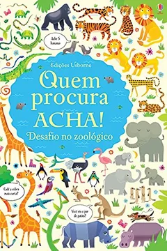 Livro Quem Procura, Acha. Desafio no Zoológico - Resumo, Resenha, PDF, etc.