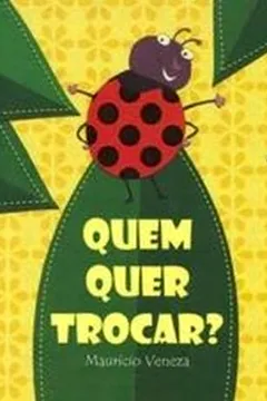 Livro Quem Quer Trocar? - Resumo, Resenha, PDF, etc.