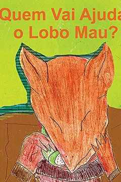 Livro Quem Vai Ajudar o Lobo Mau? - Resumo, Resenha, PDF, etc.