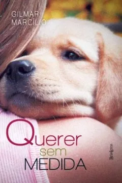 Livro Querer Sem Medida - Resumo, Resenha, PDF, etc.