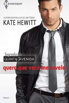 Capa do livro Quero que Me Revele - Coleção Harlequin Segredos da 5ª Avenida. Número 3