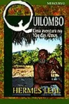 Livro Quilombo. Uma Aventura No Vao Das Almas - Resumo, Resenha, PDF, etc.