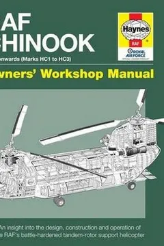 Livro RAF Chinook Owners' Workshop Manual - 1980 Onwards (Marks Hc1 to Hc3): An Insight Into the Design, Construction and Operation of the RAF's Battle-Hardened Tandem-Rotor Support Helicopter - Resumo, Resenha, PDF, etc.