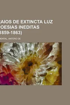 Livro Raios de Extincta Luz Poesias Ineditas (1859-1863) - Resumo, Resenha, PDF, etc.