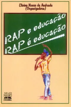 Livro Rap e Educação, Rap É Educação - Resumo, Resenha, PDF, etc.