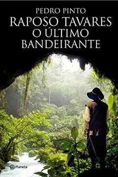 Livro Raposo Tavares o Último Bandeirante - Resumo, Resenha, PDF, etc.