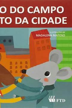 Livro Rato Do Campo E O Rato Da Cidade, O - Resumo, Resenha, PDF, etc.