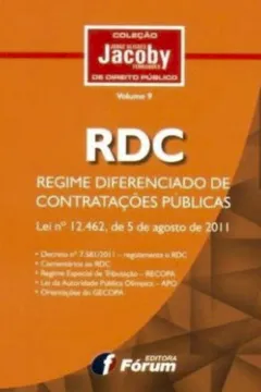 Livro Rdc Regime Diferenciado De Contratações Públicas- Volume 9. Coleção Jacoby De Direito Público - Resumo, Resenha, PDF, etc.
