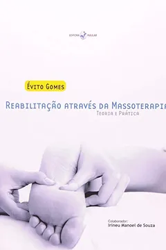 Livro Reabilitação Através da Massoterapia. Teoria e Pratica - Resumo, Resenha, PDF, etc.