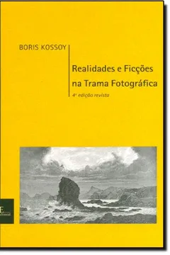 Capa do livro Realidades E Ficções Na Trama Fotográfica