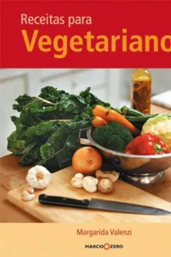 Livro Receitas Para Vegetarianos - Resumo, Resenha, PDF, etc.