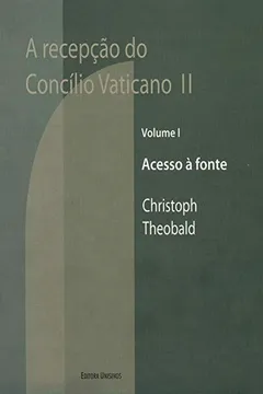 Livro Recepção do Concílio Vaticano Segundo. Acesso à Fonte - Volume 1 - Resumo, Resenha, PDF, etc.