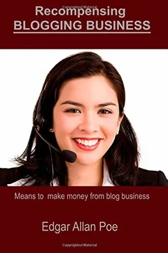Livro Recompensing Blogging Business: Means to Make Money from Blog Business - Resumo, Resenha, PDF, etc.