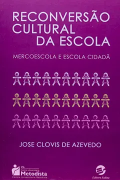 Livro Reconversão Cultural da Escola. Mercoescola e Escola Cidadã - Resumo, Resenha, PDF, etc.