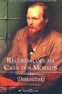 Livro Recordações da Casa dos Mortos - Resumo, Resenha, PDF, etc.
