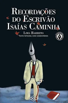 Livro Recordações do Escrivão Isaías Caminhas - Volume 1. Coleção Grandes Nomes da Literatura - Resumo, Resenha, PDF, etc.